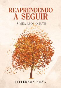 Livro Reaprendendo a Seguir. Tudo sobre o luto